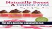 Download Naturally Sweet   Gluten-Free: Allergy-Friendly Vegan Desserts: 100 Recipes Without