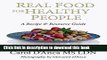 PDF Real Food for Healthy People: A Recipe and Resource Guide for Whole Food Plant Based Cooking