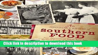 Download Irresistible History of Southern Food: Four Centuries of Black-Eyed Peas, Collard Greens