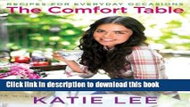 Download The Comfort Table: Recipes for Everyday Occasions  EBook