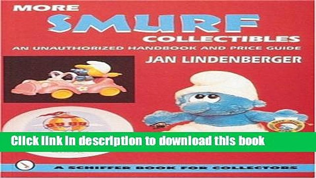 [PDF] More Smurf*r Collectibles: An Unauthorized Handbook Price Guide (Schiffer Book for