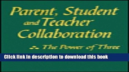 PDF Parent, Student and Teacher Collaboration: The Power of Three Free Books