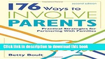 Download 176 Ways to Involve Parents: Practical Strategies for Partnering with Families  EBook