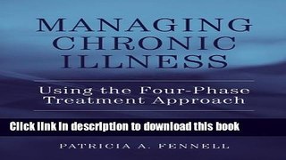 Read Book Managing Chronic Illness Using the Four-Phase Treatment Approach: A Mental Health