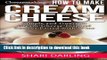 Read Books Cheesemaking: How to Make Cream Cheese: Simple and Gourmet Cream-Cheese-Inspired