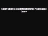 Read hereSupply Chain Focused Manufacturing Planning and Control