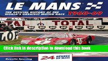 Read Book Le Mans 24 Hours 1960-69: The Official History of the World s Greatest Motor Race