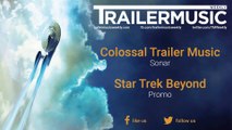 Star Trek Beyond - Promo Exclusive Music (Colossal Trailer Music - Sonar)