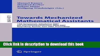 Read Towards Mechanized Mathematical Assistants: 14th Symposium, Calculemus 2007, 6th