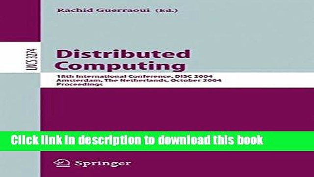 Download Distributed Computing: 18th International Conference, DISC 2004, Amsterdam, The