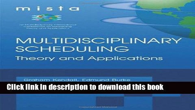 Read Multidisciplinary Scheduling: Theory and Applications: 1st International Conference, MISTA