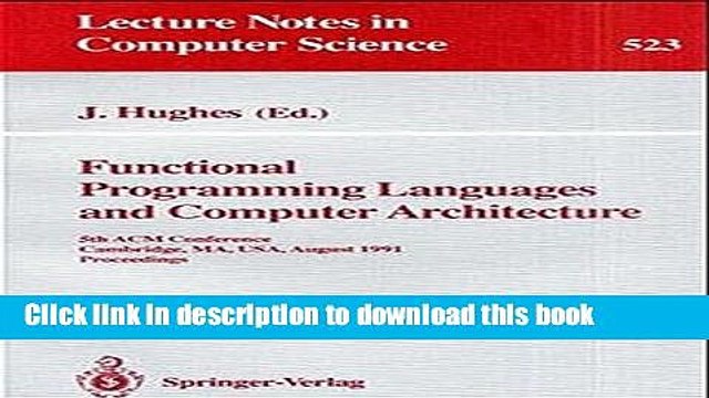 Download Functional Programming Languages and Computer Architecture: 5th ACM Conference.