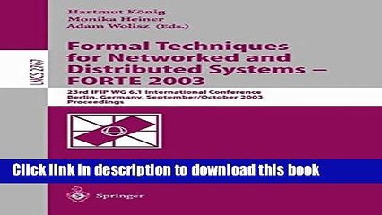 Read Formal Techniques for Networked and Distributed Systems - FORTE 2003: 23rd IFIP WG 6.1