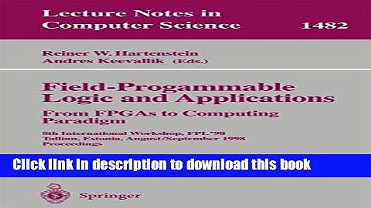 Read Field-Programmable Logic and Applications. From FPGAs to Computing Paradigm: 8th