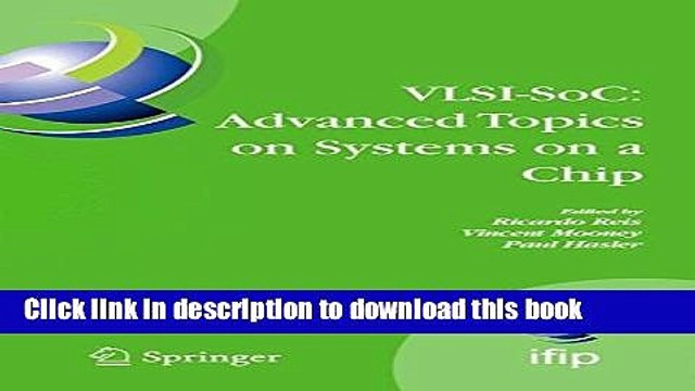 Read VLSI-SoC: Advanced Topics on Systems on a Chip: A Selection of Extended Versions of the Best