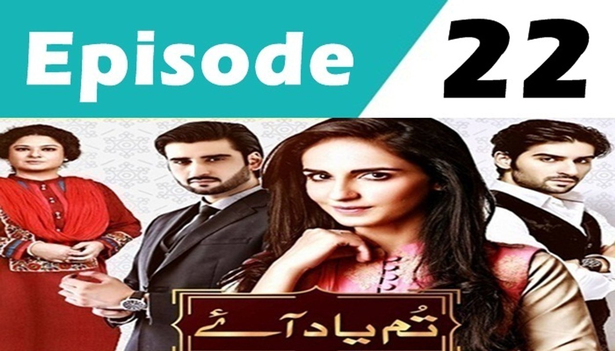 Tum Yaad Aaye Episode 22 Full