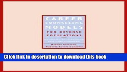 [PDF] Career Counseling Models for Diverse Populations: Hands-On Applications for Practitioners