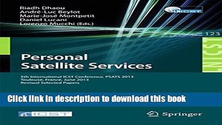 Read Personal Satellite Services: 5th International ICST Conference, PSATS 2013, Toulouse, France,