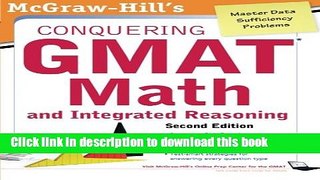 Read McGraw-Hills Conquering the GMAT Math and Integrated Reasoning, 2nd Edition Ebook Free