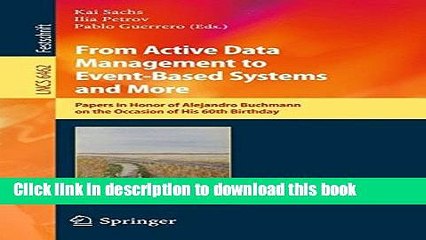 Download From Active Data Management to Event-Based Systems and More: Papers in Honor of Alejandro