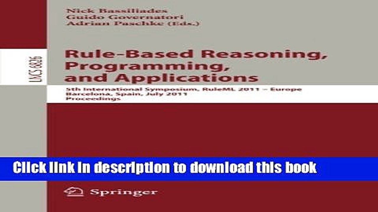 Read Rule-Based Reasoning, Programming, and Applications: 5th International Symposium, RuleML 2011