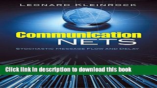 Read Communication Nets: Stochastic Message Flow and Delay (Dover Books on Engineering)  Ebook Free