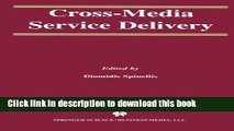Read Cross-Media Service Delivery (The Springer International Series in Engineering and Computer