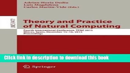 Download Theory and Practice of Natural Computing: Fourth International Conference, TPNC 2015,