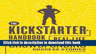 Read The Kickstarter Handbook: Real-Life Success Stories of Artists, Inventors, and Entrepreneurs