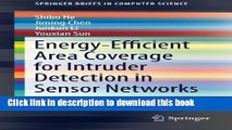 Download Energy-Efficient Area Coverage for Intruder Detection in Sensor Networks (SpringerBriefs