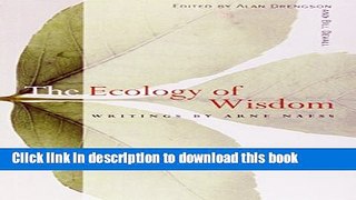 Download The Ecology of Wisdom: Writings by Arne Naess  PDF Free