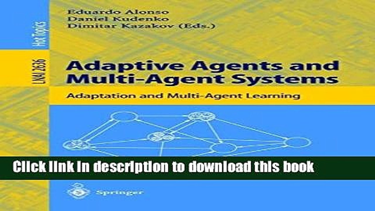 Read Adaptive Agents and Multi-Agent Systems: Adaptation and Multi-Agent Learning (Lecture Notes