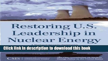 Read Restoring U.S. Leadership in Nuclear Energy: A National Security Imperative (CSIS Reports)