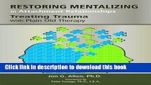 [PDF] Restoring Mentalizing in Attachment Relationships: Treating Trauma With Plain Old Therapy