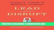 Download Lead and Disrupt: How to Solve the Innovator s Dilemma PDF Online