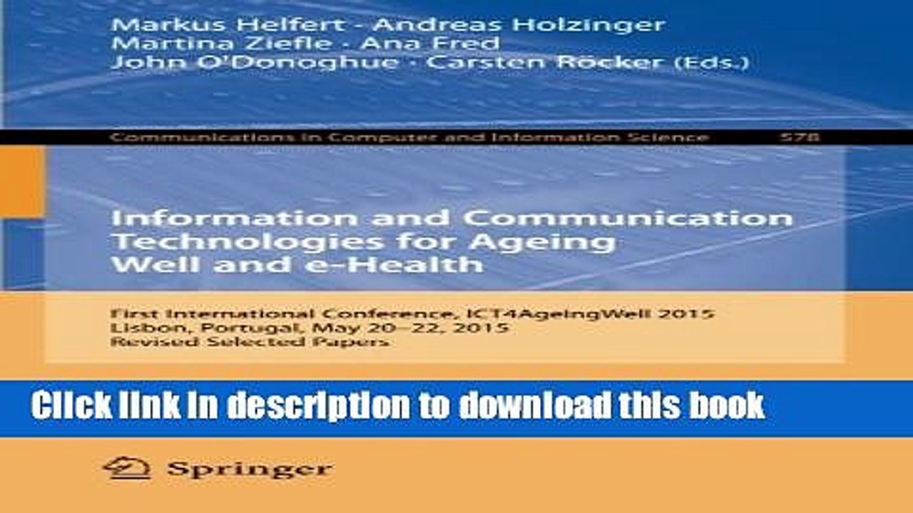 Read Information and Communication Technologies for Ageing Well and e-Health: First International