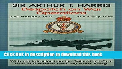 Read Despatch on War Operations: 23rd February 1942 to 8th May 1945 (Studies in Air Power)  Ebook