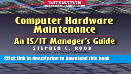 Download Computer Hardware Maintenance: An IS/IT Manager s Guide (Datamation Professional Series)