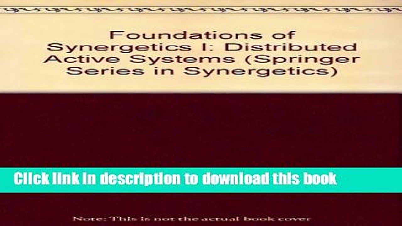 Read Foundations of Synergetics I: Distributed Active Systems (Springer Series in Synergetics)