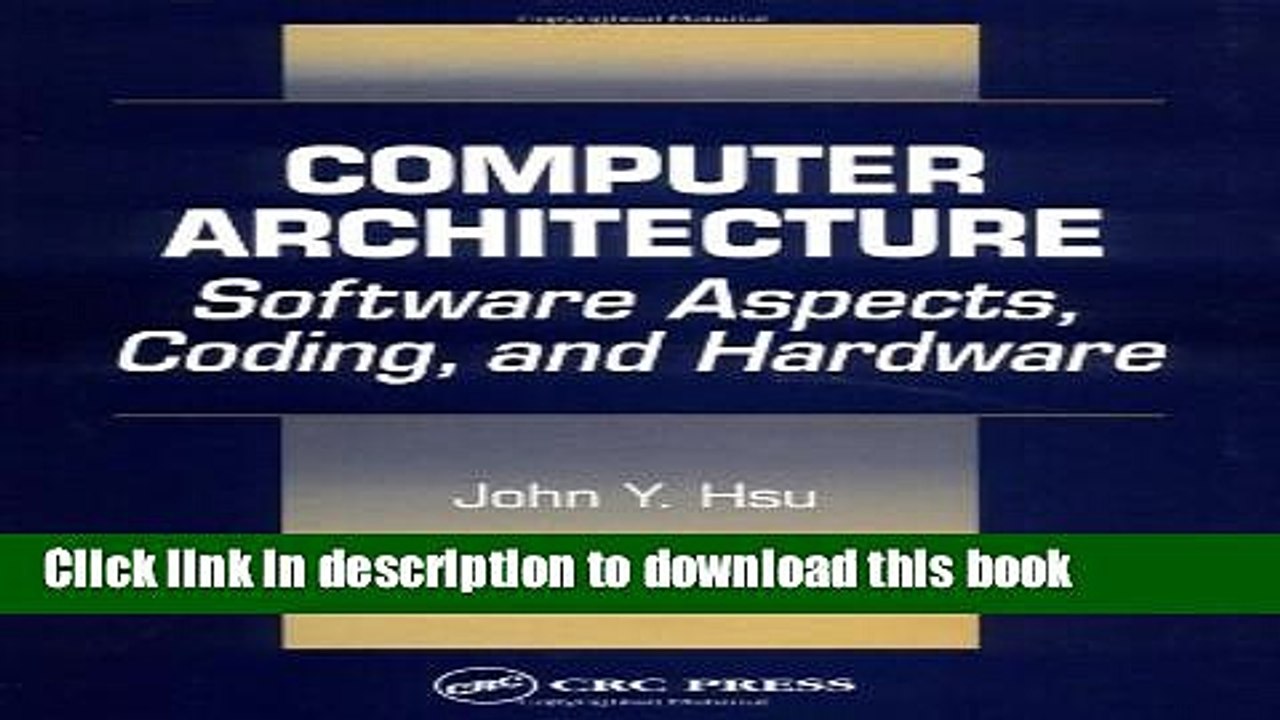 Download Computer Architecture: Software Aspects, Coding, and Hardware  PDF Online