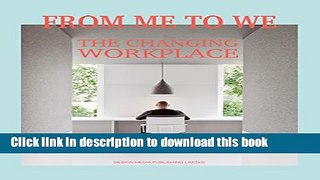 Read From Me to We: The Changing Workplace Ebook Free