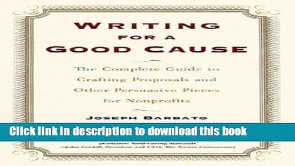 Read Writing For a Good Cause: The Complete Guide to Crafting Proposals and Other Persuasive