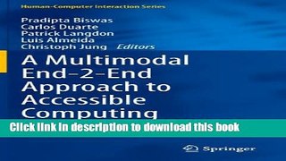 Download A Multimodal End-2-End Approach to Accessible Computing (Human-Computer Interaction