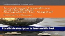 Read Investment Incentives and the Global Competition for Capital (International Political Economy