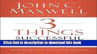 Download 3 Things Successful People Do: The Road Map That Will Change Your Life  PDF Free
