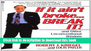 Download If it Ain t Broke...Break It!: And Other Unconventional Wisdom for a Changing Business