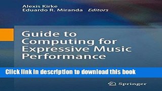 Download Guide to Computing for Expressive Music Performance Ebook Online