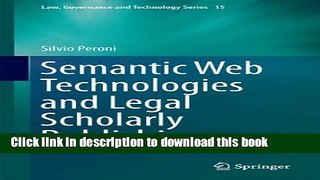 Read Semantic Web Technologies and Legal Scholarly Publishing (Law, Governance and Technology