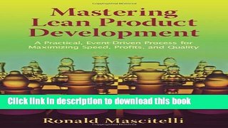 Read Mastering Lean Product Development: A Practical, Event-Driven Process for Maximizing Speed,