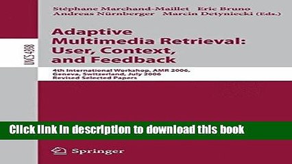 Read Adaptive Multimedia Retrieval:User, Context, and Feedback: 4th International Workshop, AMR